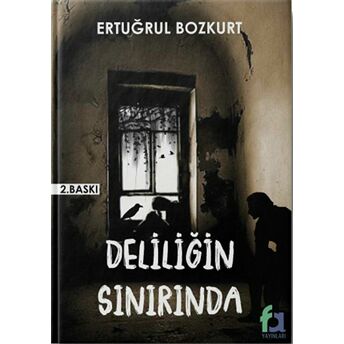 Deliliğin Sınırında Ertuğrul Bozkurt