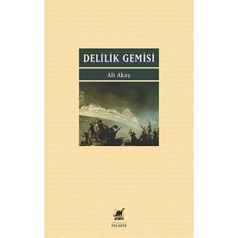 Delilik Gemisi Ali Akay