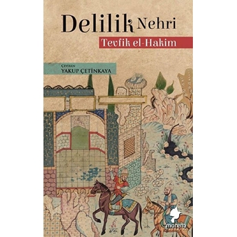 Delilik Nehri - Tevfik El-Hakim