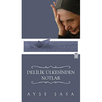 Delilik Ülkesinden Notlar Ayşe Şasa