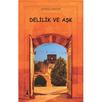 Delilik Ve Aşk - Deniz Çantay