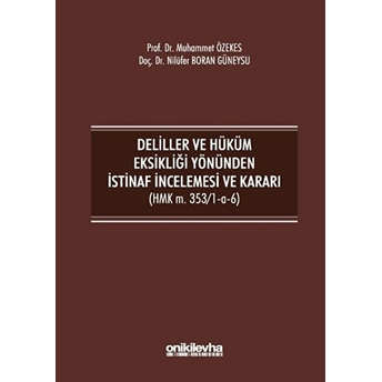 Deliller Ve Hüküm Eksikliği Yönünden Istinaf Incelemesi Ve Kararı (Hmk M. 353/1-A-6) Ciltli Muhammet Özekes