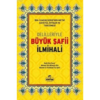 Delilleriyle Büyük Şafi Ilmihali Şamua Kadı Ebu Şuccaa Isfehani