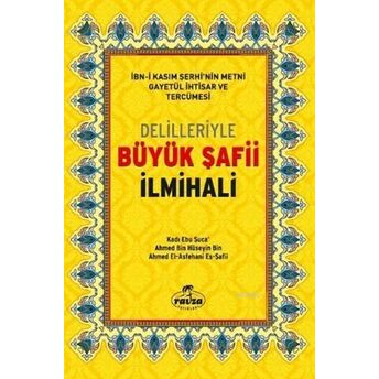 Delilleriyle Büyük Şafii Ilmihali (Şamua) Ahmed Bin Hüseyin Bin