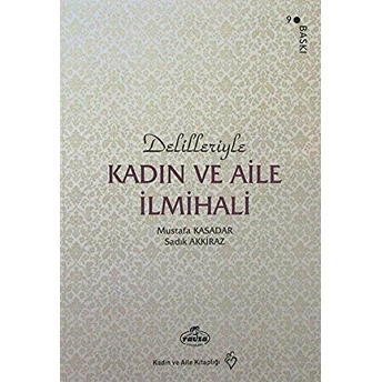 Delilleriyle Kadın Ve Aile Ilmihali (Karton Kapak, 2. Hamur) Mustafa Kasadar