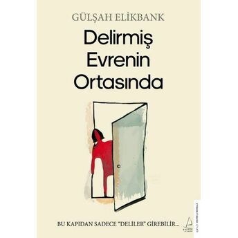 Delirmiş Evrenin Ortasında Gülşah Elikbank