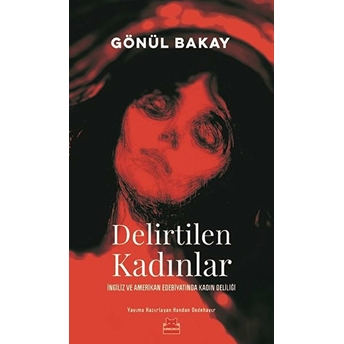 Delirtilen Kadınlar Gönül Bakay