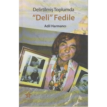 Delirtilmiş Toplumda Deli Fedile