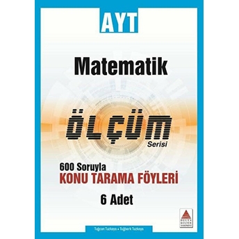 Delta Ayt Matematik Konu Tarama Fasikülleri Ölçüm Serisi (Yeni) Tuğberk Tuzkaya, Tuğcan Tuzkaya