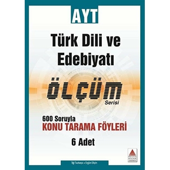 Delta Ayt Türk Dili Ve Edebiyatı Konu Tarama Fasikülleri Ölçüm Serisi (Yeni) Ergün Eliçin Ilgi Tuzkaya