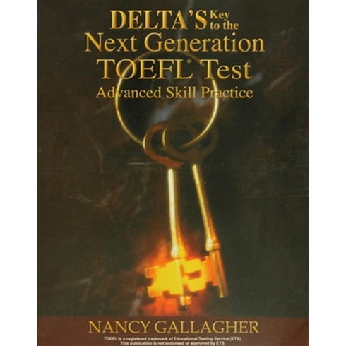 Delta’s Key To The Next Generation Toefl Test Advanced Skill Practice Nancy Gallagher