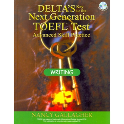 Delta’s Key To The Next Generation Toefl Tests Advanced Skill Practice Writing Nancy Gallagher