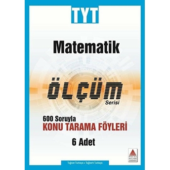 Delta Tyt Matematik Konu Tarama Fasikülleri Ölçüm Serisi (Yeni) Tuğberk Tuzkaya, Ali Onuk