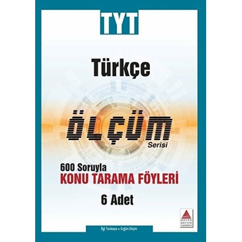 Delta Tyt Türkçe Konu Tarama Fasikülleri Ölçüm Serisi (Yeni) Ergün Eliçin Ilgi Tuzkaya