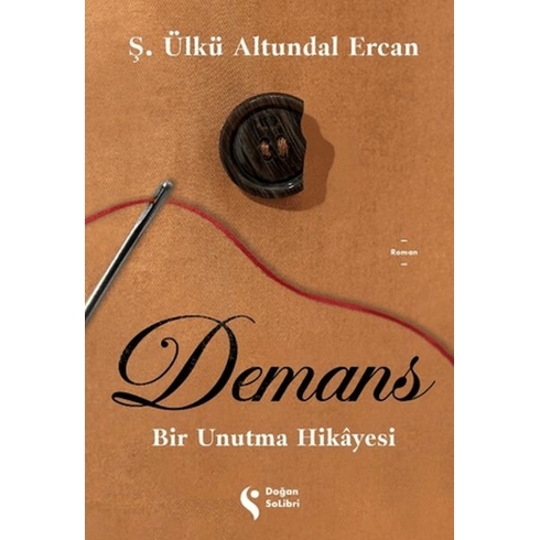 Demans: Bir Unutma Hikayesi Ş. Ülkü Altundal Ercan