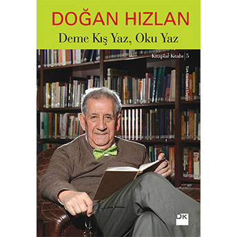 Deme Kış Yaz, Oku Yaz Doğan Hızlan