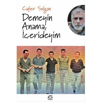 Demeyin Anama, Içerdeyim Cafer Solgun