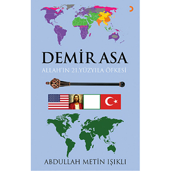 Demir Asa: Allah’in 21.Yüzyıla Öfkesi-Abdullah Metin Işıklı