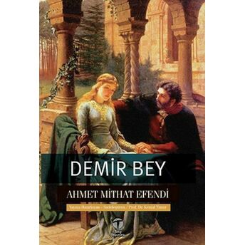 Demir Bey Yahut Inkişaf-I Esrar Ahmet Mithat Efendi