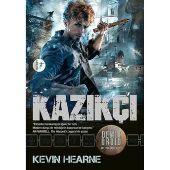 Demir Druid Günlükleri - Kazıkçı Kevin Hearne