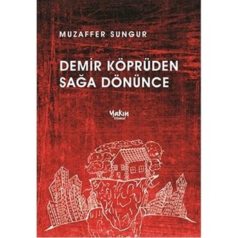 Demir Köprüden Sağa Dönünce Muzaffer Sungur