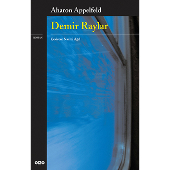 Demir Raylar Aharon Appelfeld