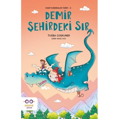 Demir Şehirdeki Sır – Kayıp Ejderhalar Tarihi 2 Tuğba Coşkuner