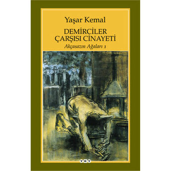 Demirciler Çarşısı Cinayeti - Akçasazın Ağaları 1 Yaşar Kemal