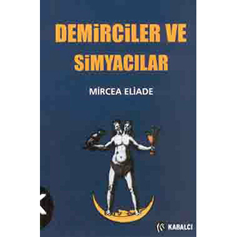 Demirciler Ve Simyacılar Mircea Eliade