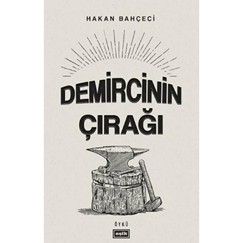 Demircinin Çırağı Hakan Bahçeci