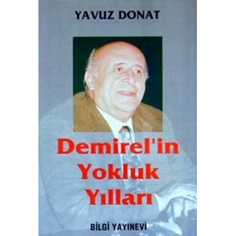 Demirel'in Yokluk Yılları Yavuz Donat