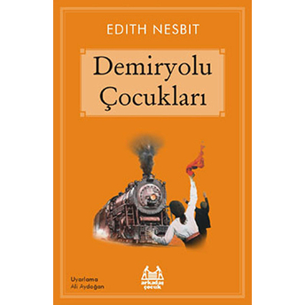 Demiryolu Çocukları Edith Nesbit