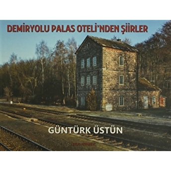 Demiryolu Palas Oteli'nden Şiirler