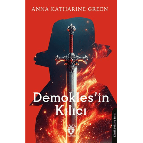 Demokles’in Kılıcı Anna Katharine Green