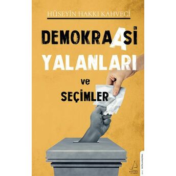 Demokraasi Yalanları Ve Seçimler Hüseyin Hakkı Kahveci