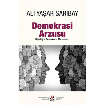 Demokrasi Arzusu Ali Yaşar Sarıbay