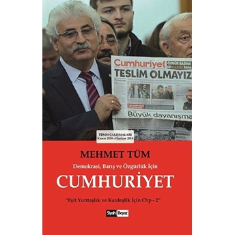 Demokrasi Barış Ve Özgürlük Için Cumhuriyet - Eşit Yurttaşlık Ve Kardeşlik Için Chp 2 Mehmet Tüm