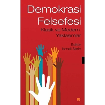 Demokrasi Felsefesi - Ismail Serin