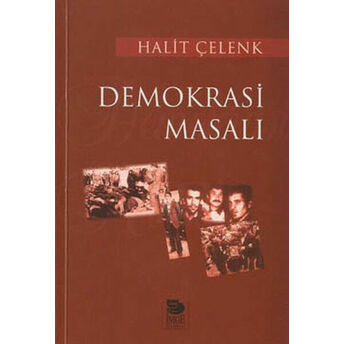 Demokrasi Masalı Halit Çelenk