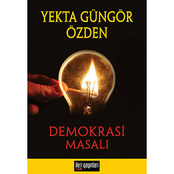 Demokrasi Masalı Yekta Güngör Özden