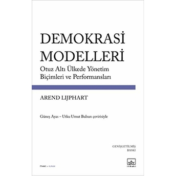 Demokrasi Modelleri Otuz Altı Ülkede Yönetim Biçimleri Ve Performansları Kolektif