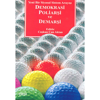 Demokrasi Poliarşi Ve Demarşi Coşkun Can Aktan