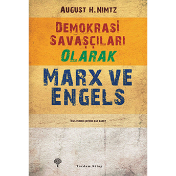 Demokrasi Savaşçıları Olarak Marx Ve Engels August H. Nimtz