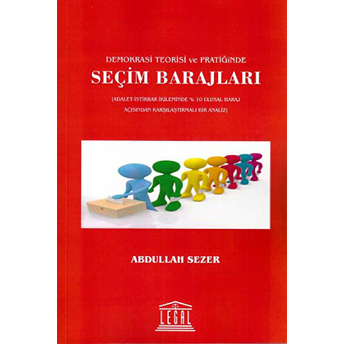 Demokrasi Teorisi Ve Pratiğinde Seçim Barajları Abdullah Sezer