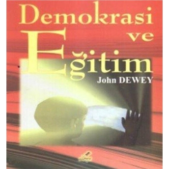 Demokrasi Ve Eğitim John Dewey