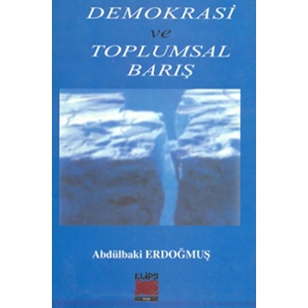 Demokrasi Ve Toplumsal Barış Abdülbaki Erdoğmuş