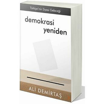 Demokrasi Yeniden Türkiye’nin Siyasi Geleceği Ali Demirtaş