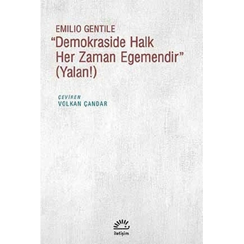 Demokraside Halk Her Zaman Egemendir Emilio Gentile