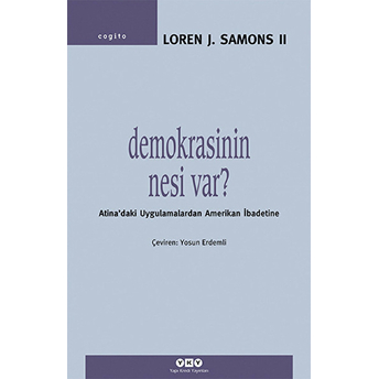 Demokrasinin Nesi Var? Atina'daki Uygulamalardan Amerikan Ibadetine Loren J. Samons Iı