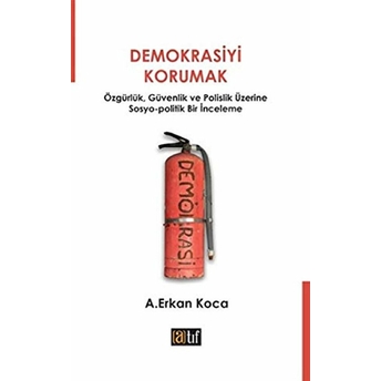 Demokrasiyi Korumak A. Erkan Koca